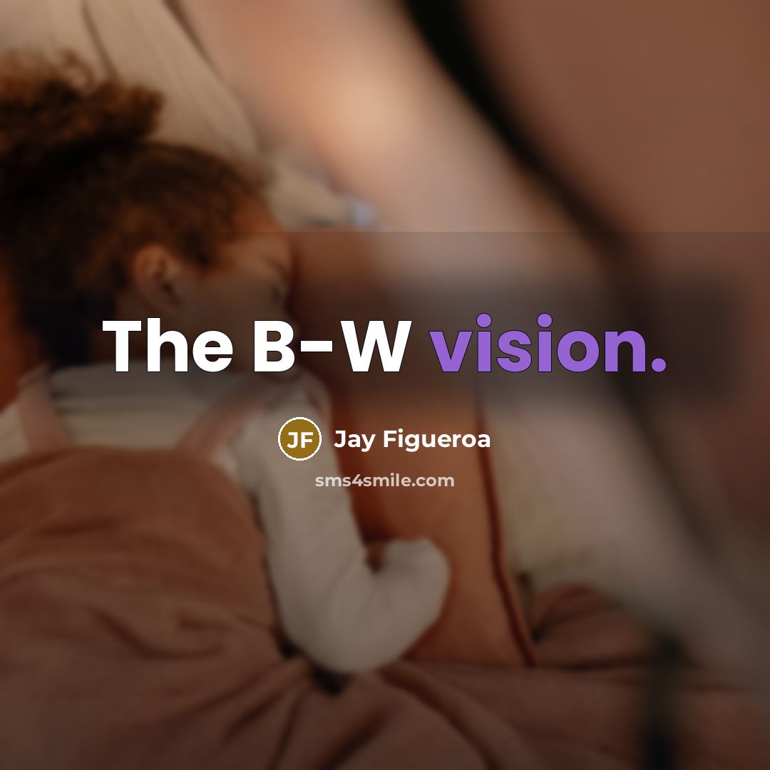 “The B-W vision.…” quote by Jay Figueroa