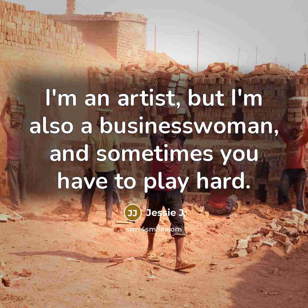 “I'm an artist, but I'm also a businesswoman, and sometimes…” quote by Jessie J