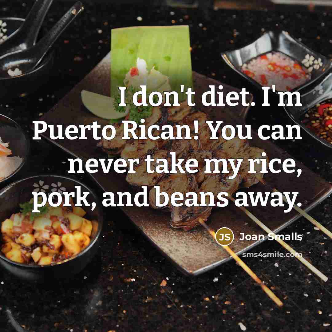 “I don't diet. I'm Puerto Rican! You can never take…” quote by Joan Smalls