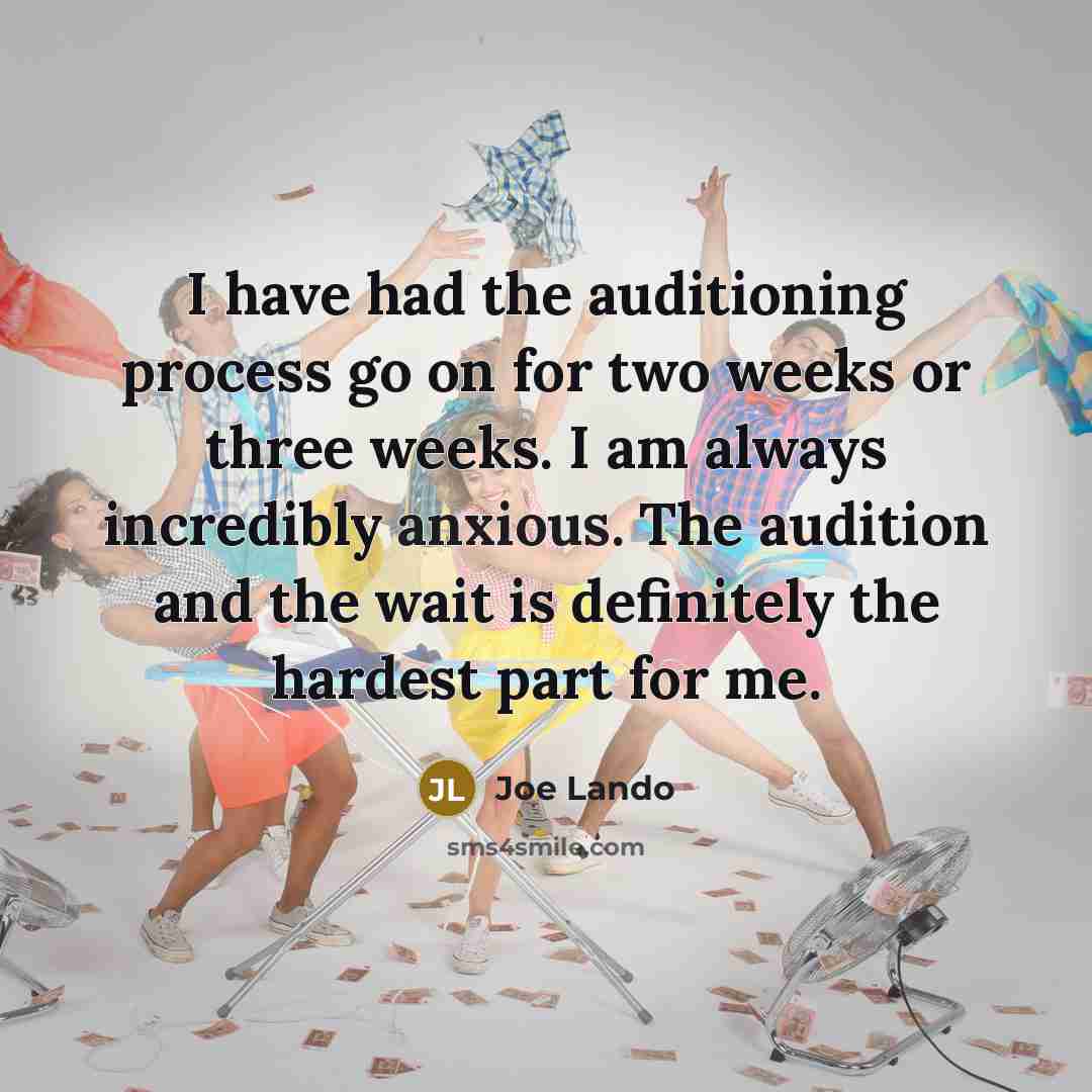 “I have had the auditioning process go on for two…” quote by Joe Lando