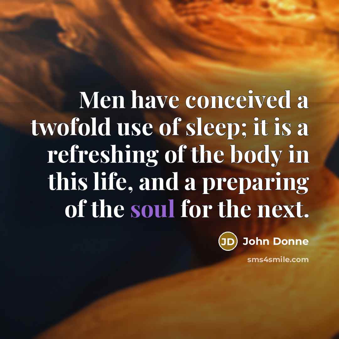 “Men have conceived a twofold use of sleep; it is…” quote by John Donne
