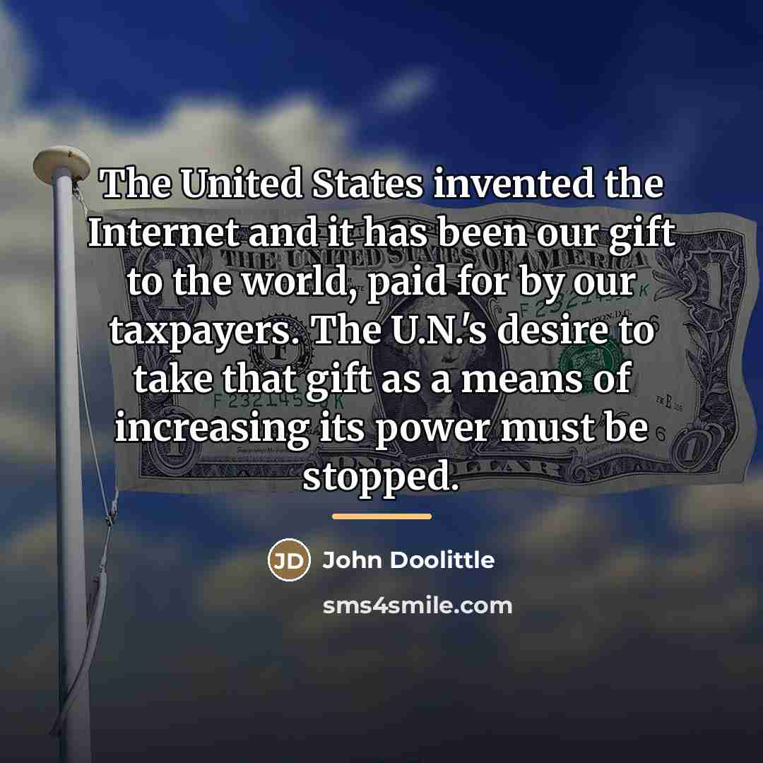 “The United States invented the Internet and it has been…” quote by John Doolittle