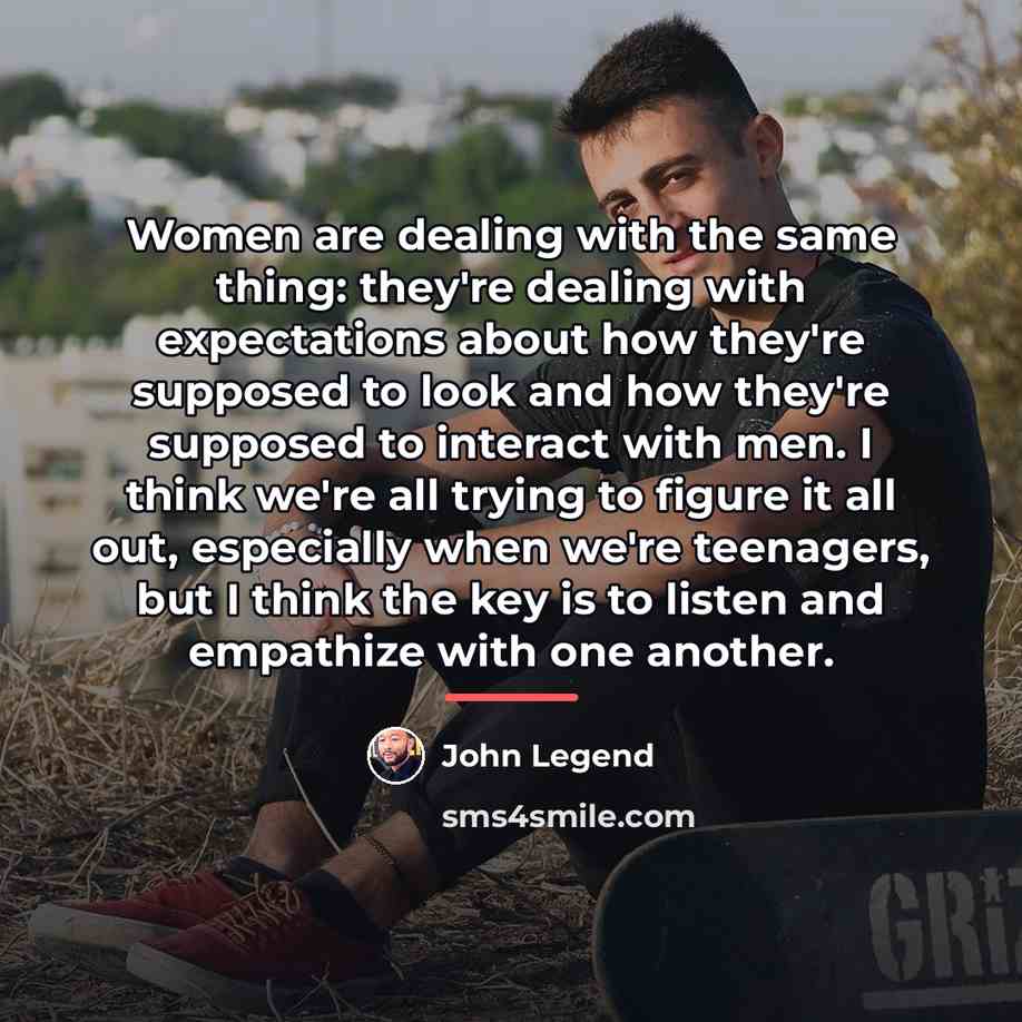 “Women are dealing with the same thing: they're dealing with…” quote by John Legend