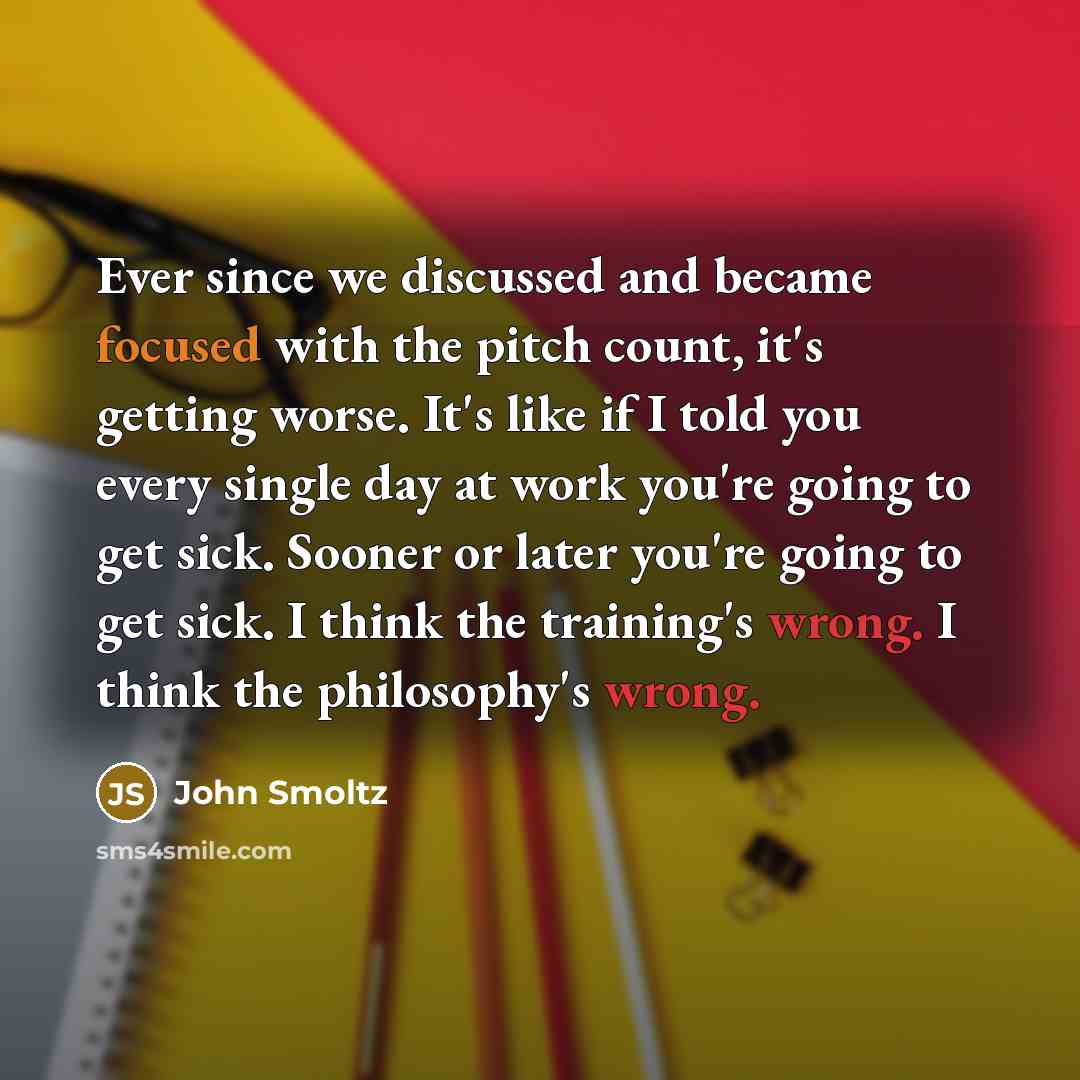 “Ever since we discussed and became focused with the pitch…” quote by John Smoltz