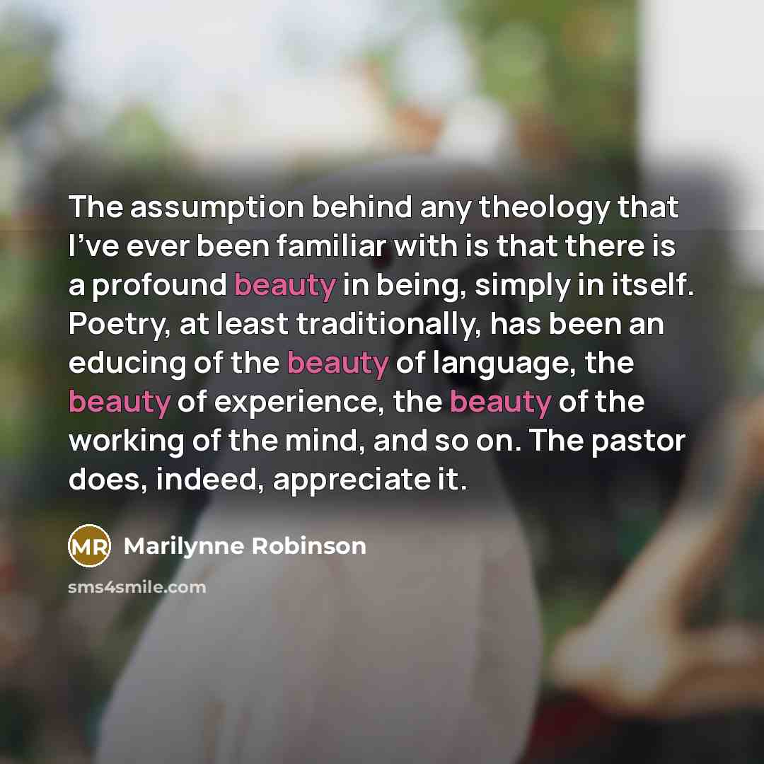 “The assumption behind any theology that I've ever been familiar…” quote by Marilynne Robinson