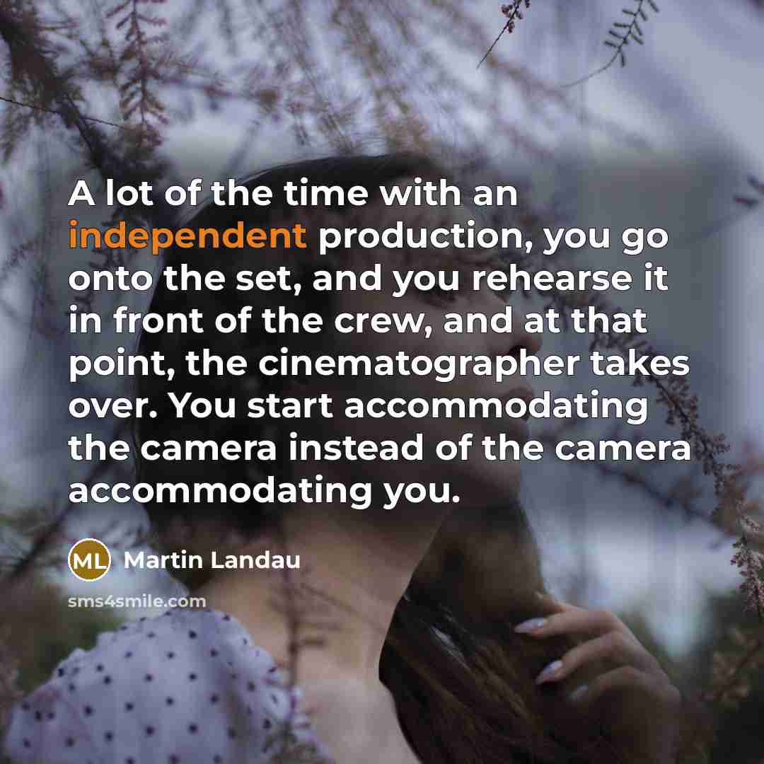 “A lot of the time with an independent production, you…” quote by Martin Landau