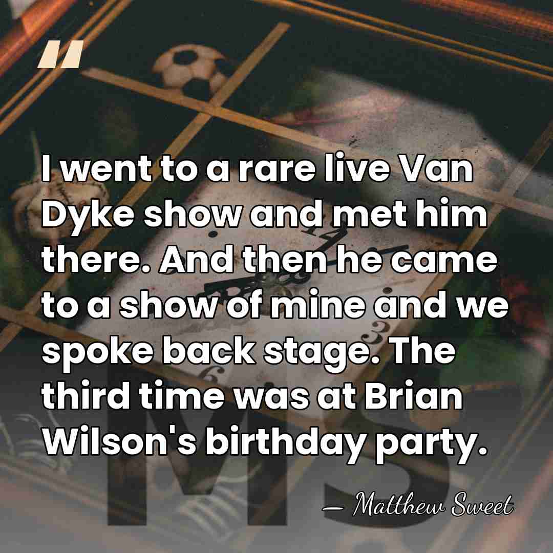 I went to a rare live Van Dyke show and met him&hellip; - Matthew Sweet