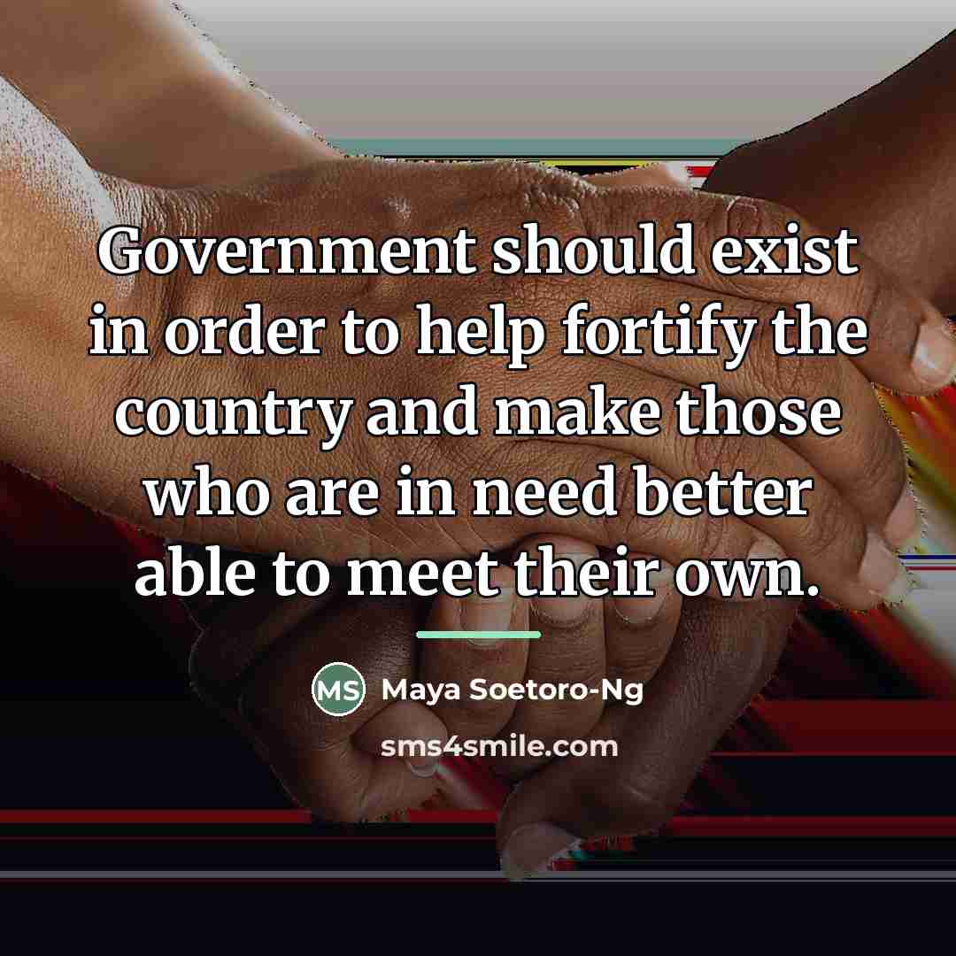 “Government should exist in order to help fortify the country…” quote by Maya Soetoro-Ng