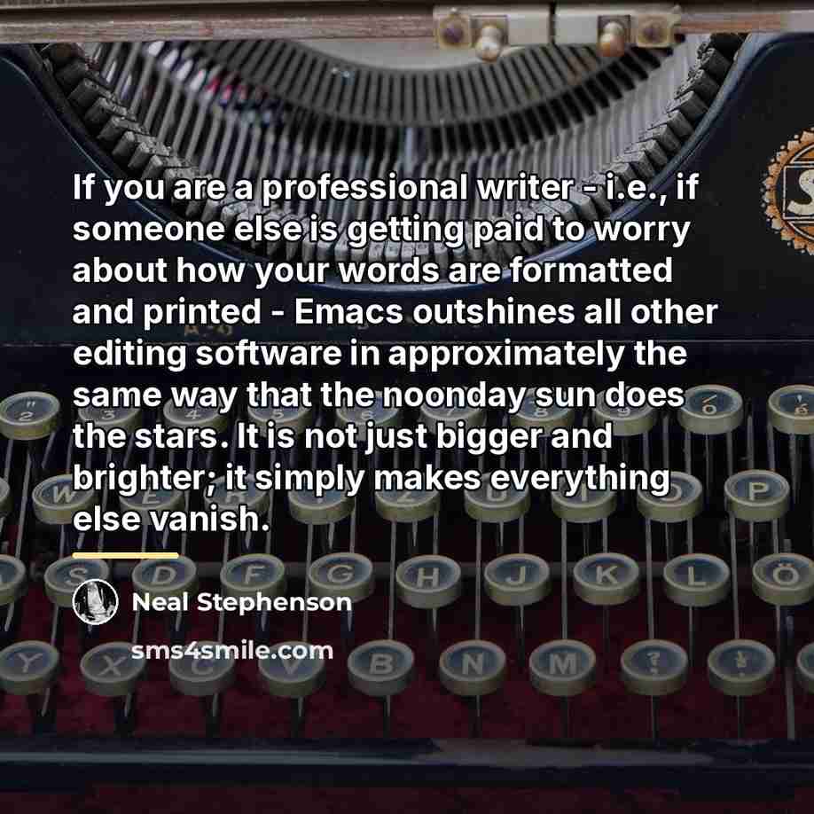 “If you are a professional writer - i.e., if someone…” quote by Neal Stephenson