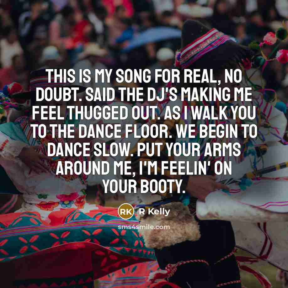 “This is my song for real, no doubt. Said the…” quote by R Kelly