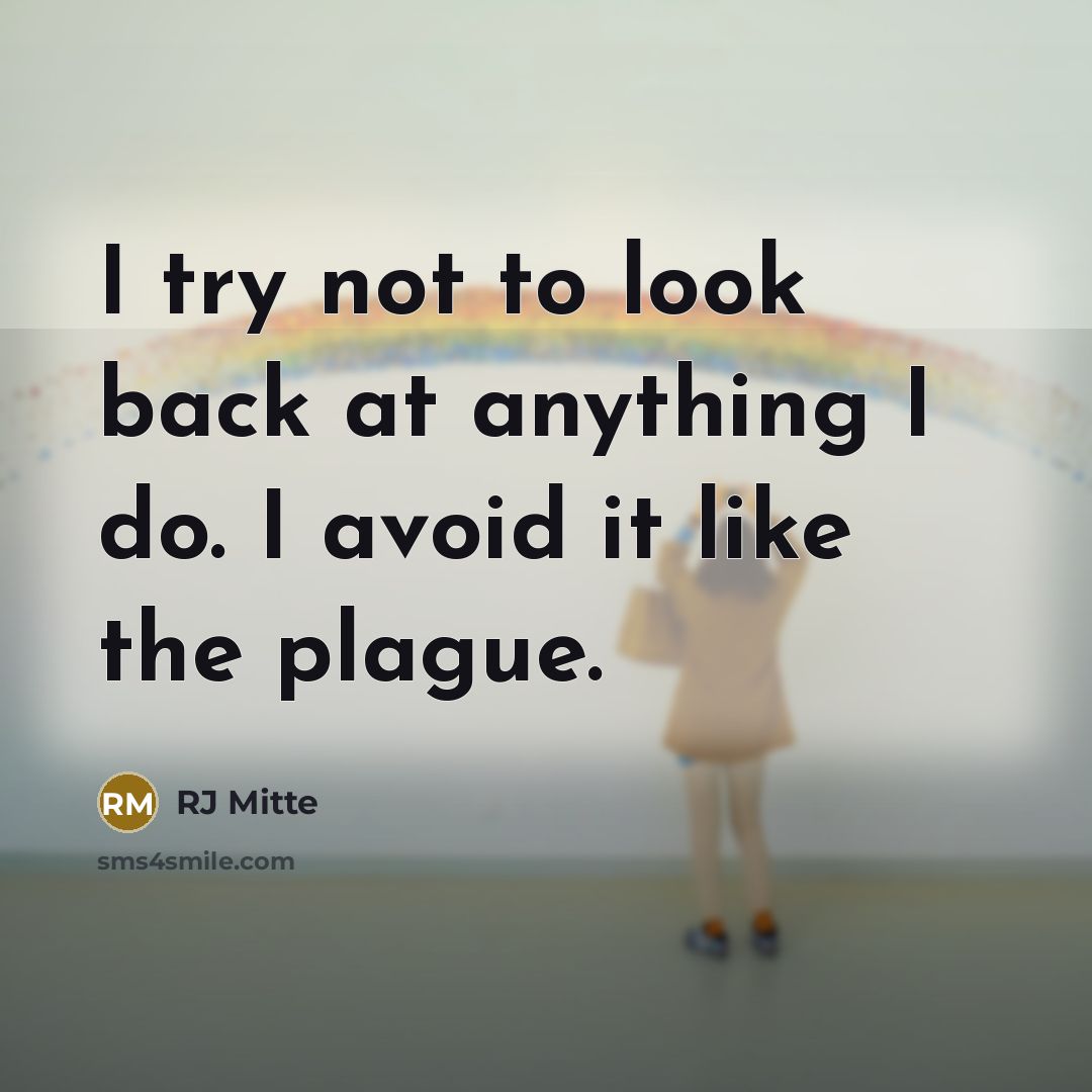 “I try not to look back at anything I do.…” quote by RJ Mitte