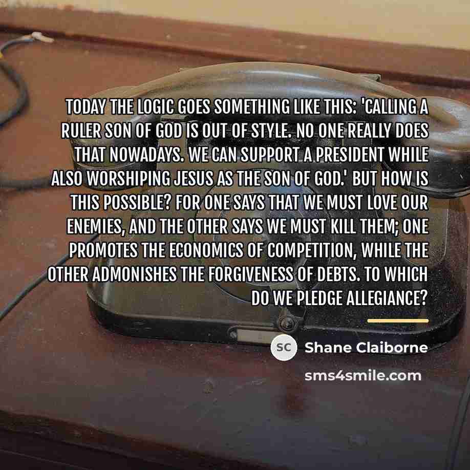 “Today the logic goes something like this: 'Calling a ruler…” quote by Shane Claiborne