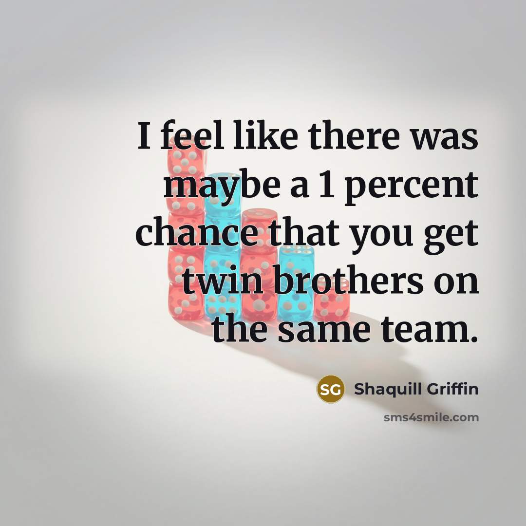 “I feel like there was maybe a 1 percent chance…” quote by Shaquill Griffin