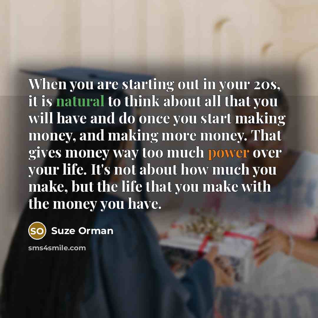“When you are starting out in your 20s, it is…” quote by Suze Orman