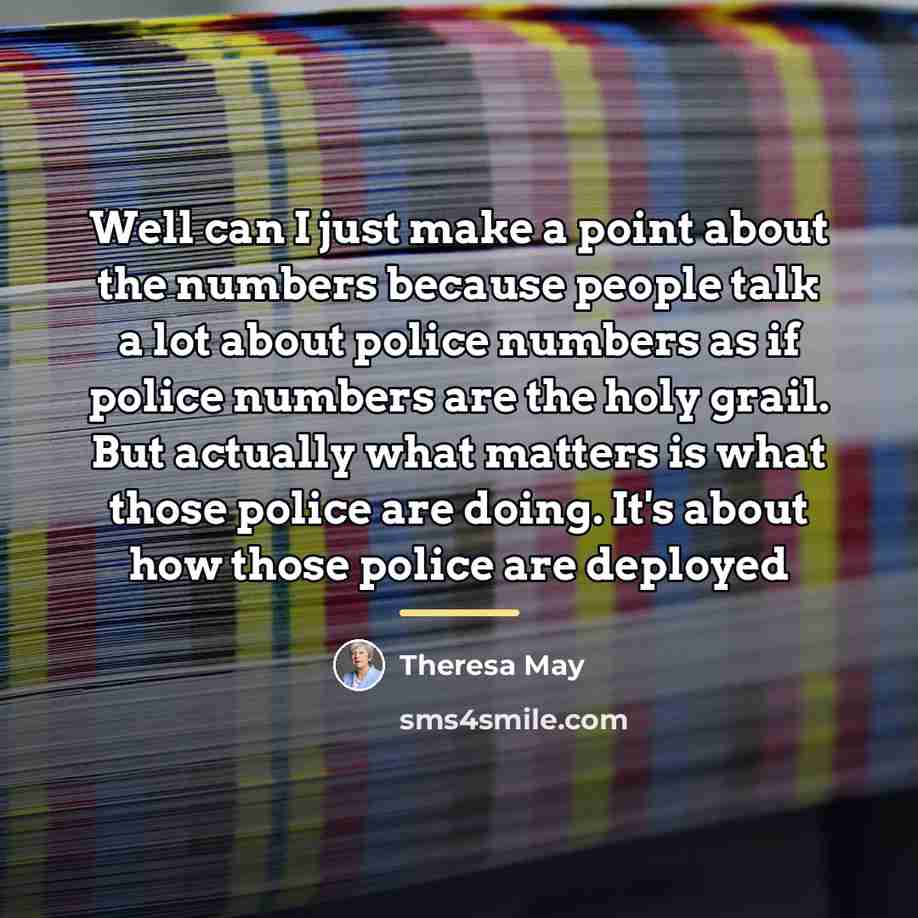 “Well can I just make a point about the numbers…” quote by Theresa May