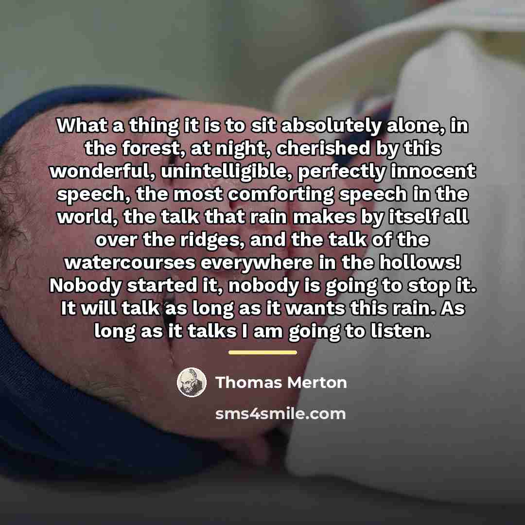 “What a thing it is to sit absolutely alone, in…” quote by Thomas Merton