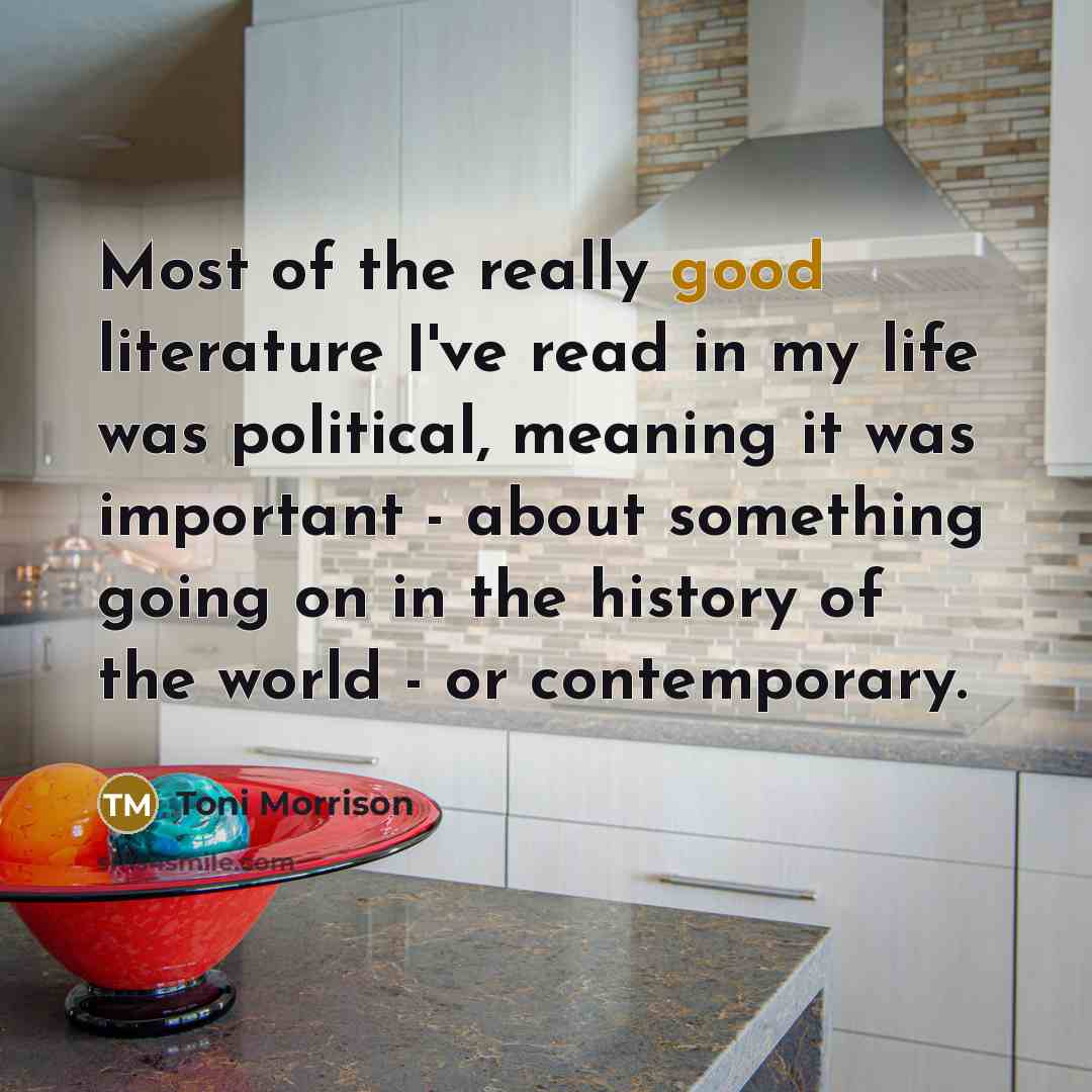 “Most of the really good literature I've read in my…” quote by Toni Morrison