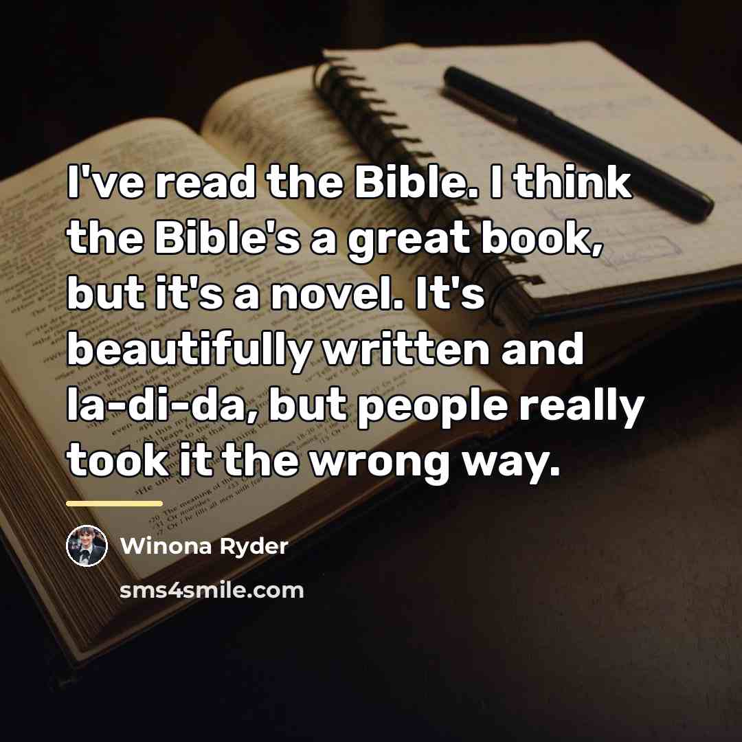 “I've read the Bible. I think the Bible's a great…” quote by Winona Ryder