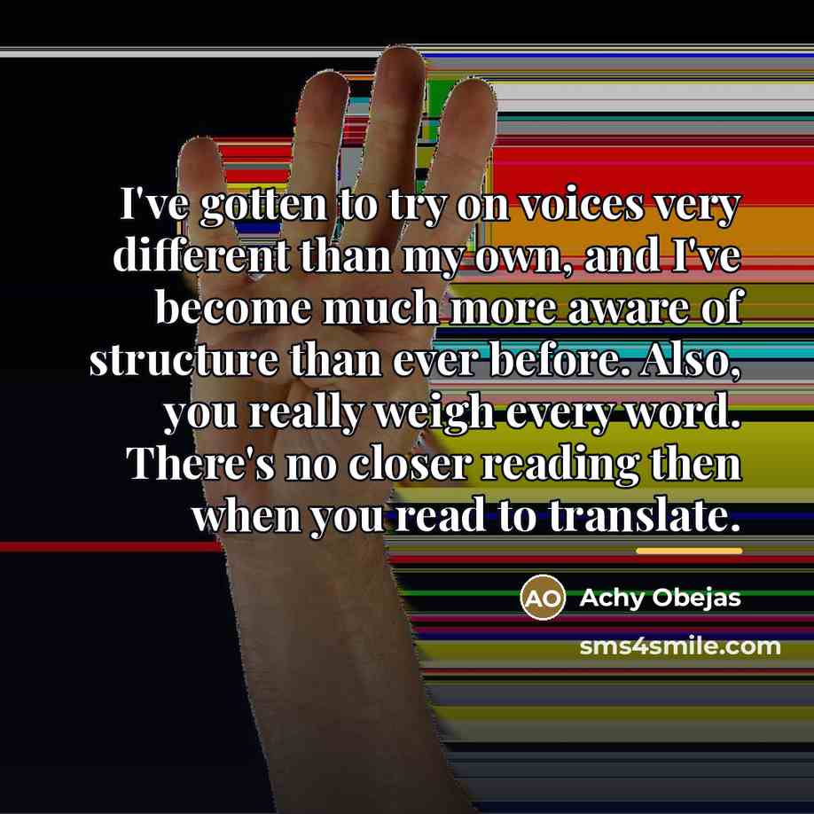 “I've gotten to try on voices very different than my…” quote by Achy Obejas