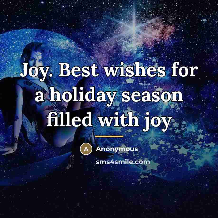 “Joy. Best wishes for a holiday season filled with joy…” quote by Anonymous