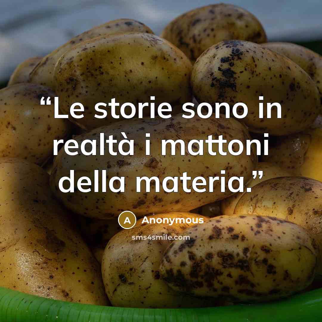 “Le storie sono in realtà i mattoni della materia.” quote by Anonymous