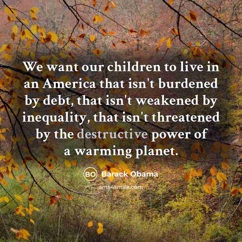 “We want our children to live in an America that…” quote by Barack Obama