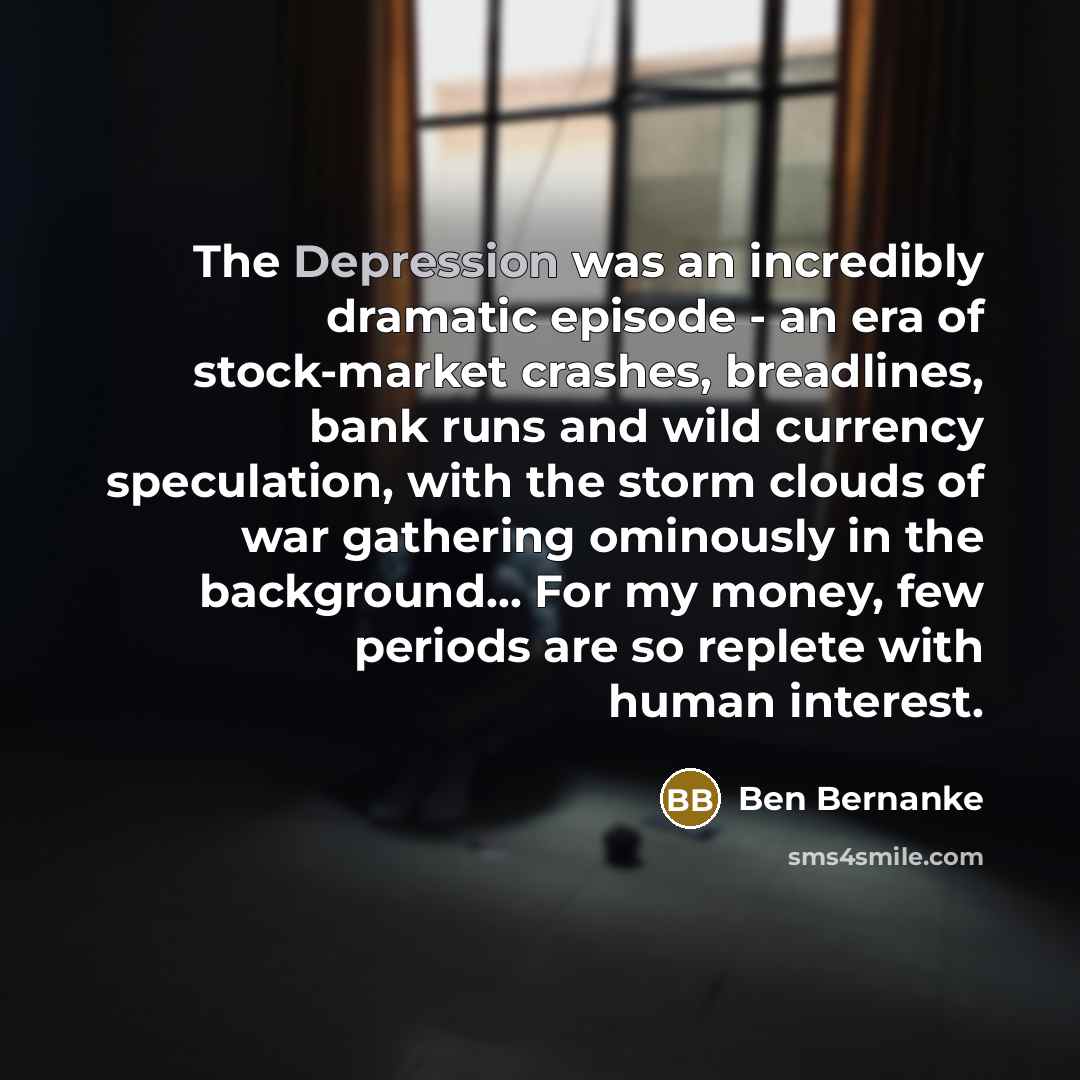 “The Depression was an incredibly dramatic episode - an era…” quote by Ben Bernanke