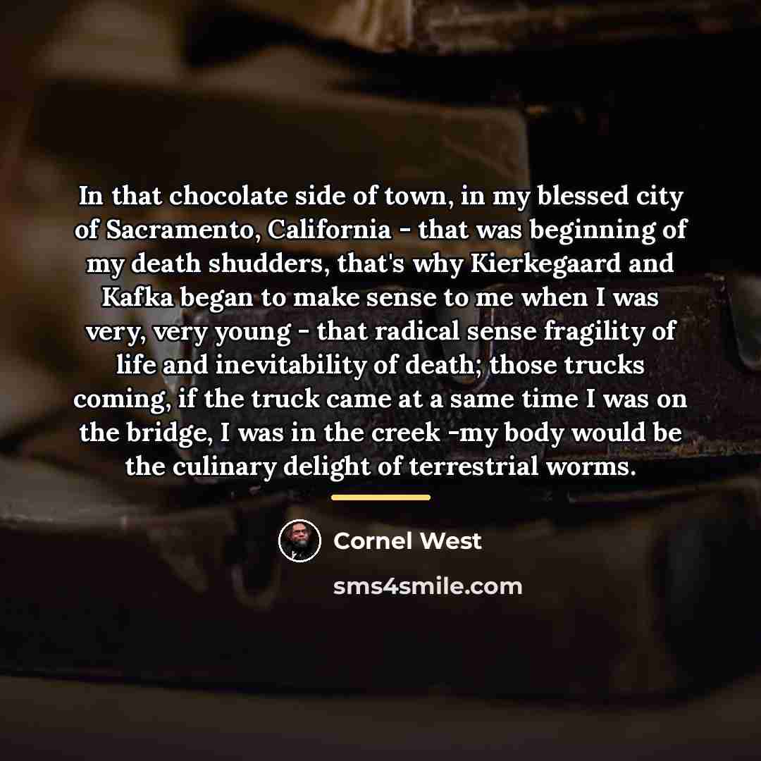 “In that chocolate side of town, in my blessed city…” quote by Cornel West