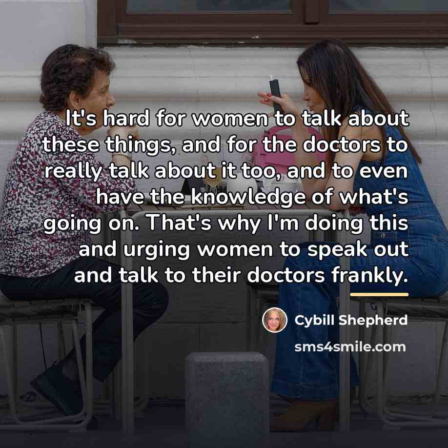 “It's hard for women to talk about these things, and…” quote by Cybill Shepherd