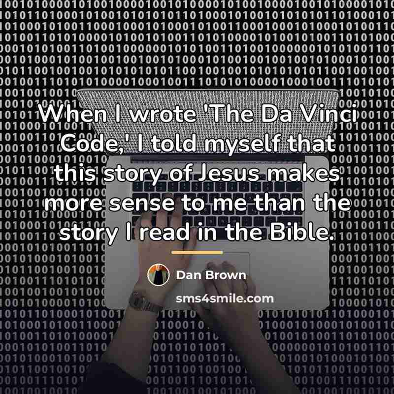 “When I wrote 'The Da Vinci Code,' I told myself…” quote by Dan Brown