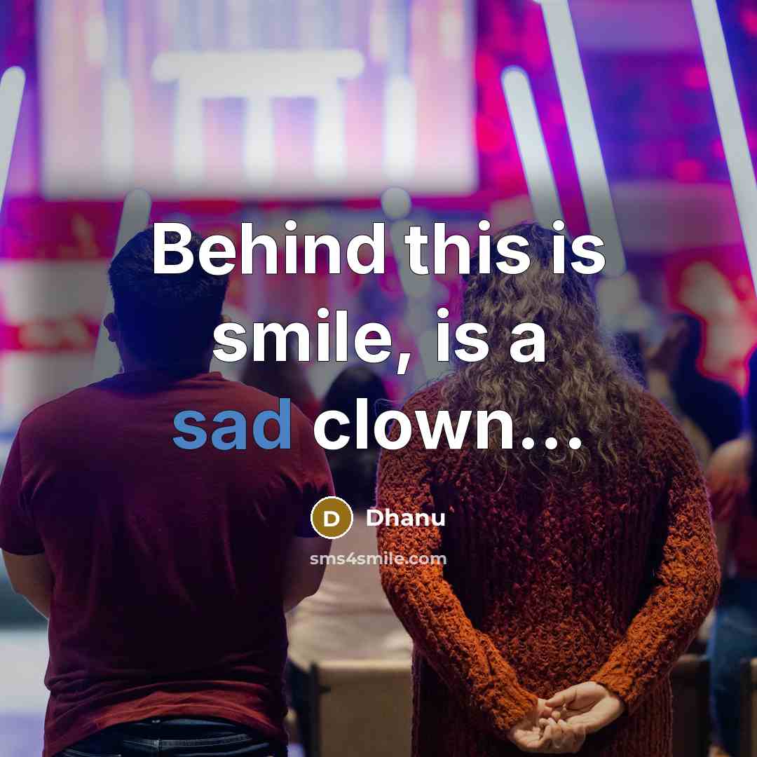 “Behind this is smile, is a sad clown...…” quote by Dhanu