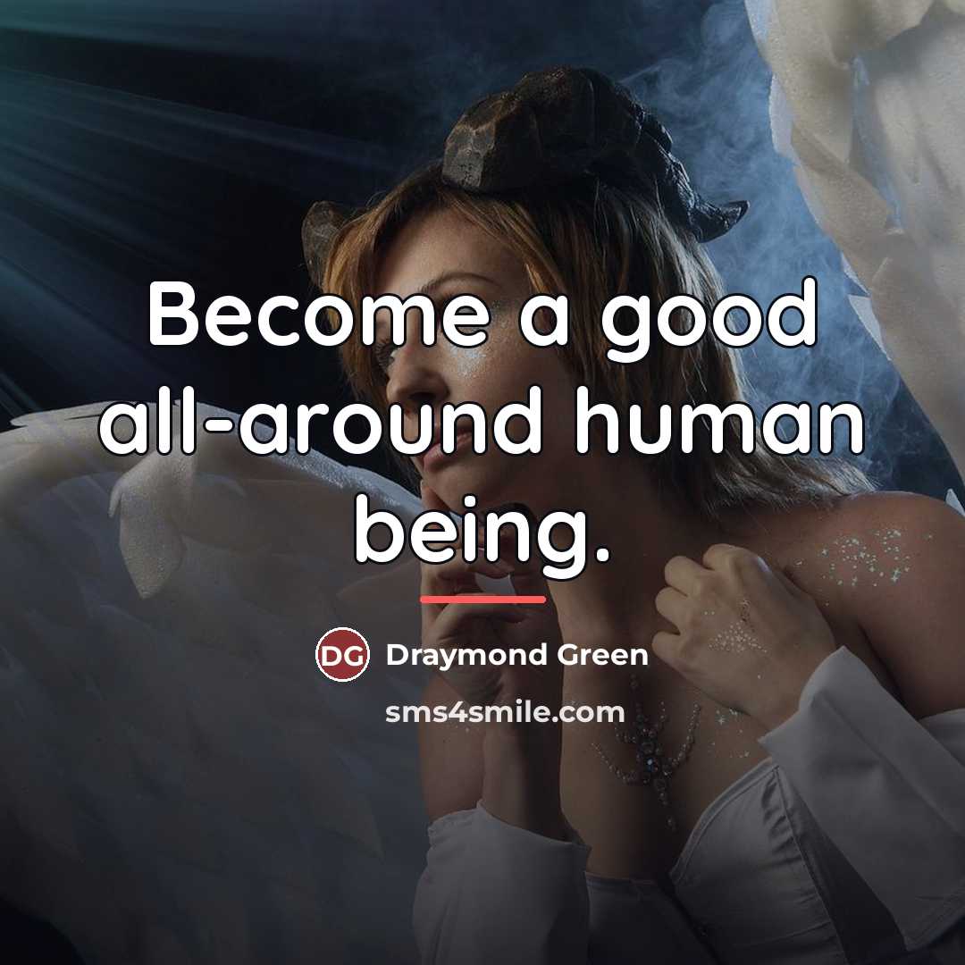 “Become a good all-around human being.…” quote by Draymond Green