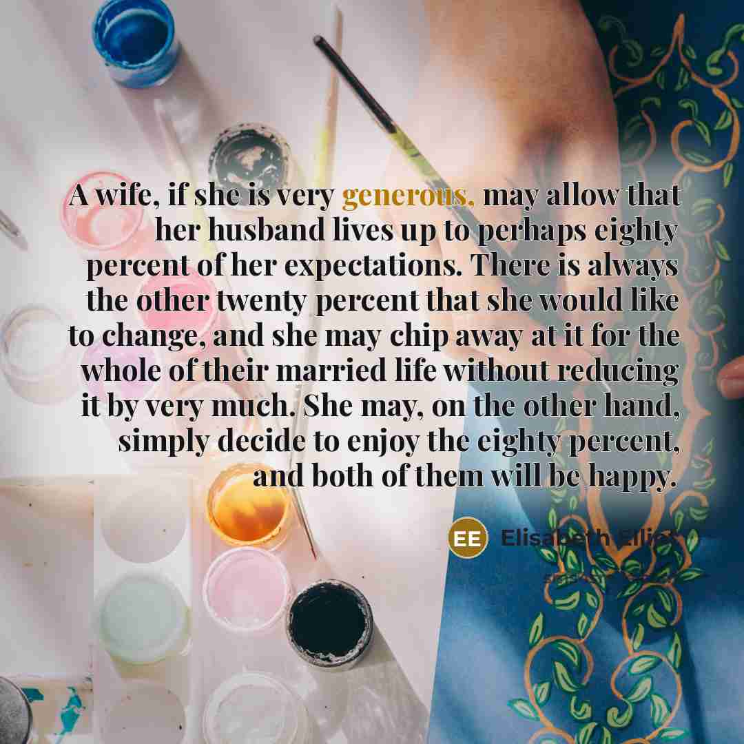“A wife, if she is very generous, may allow that…” quote by Elisabeth Elliot