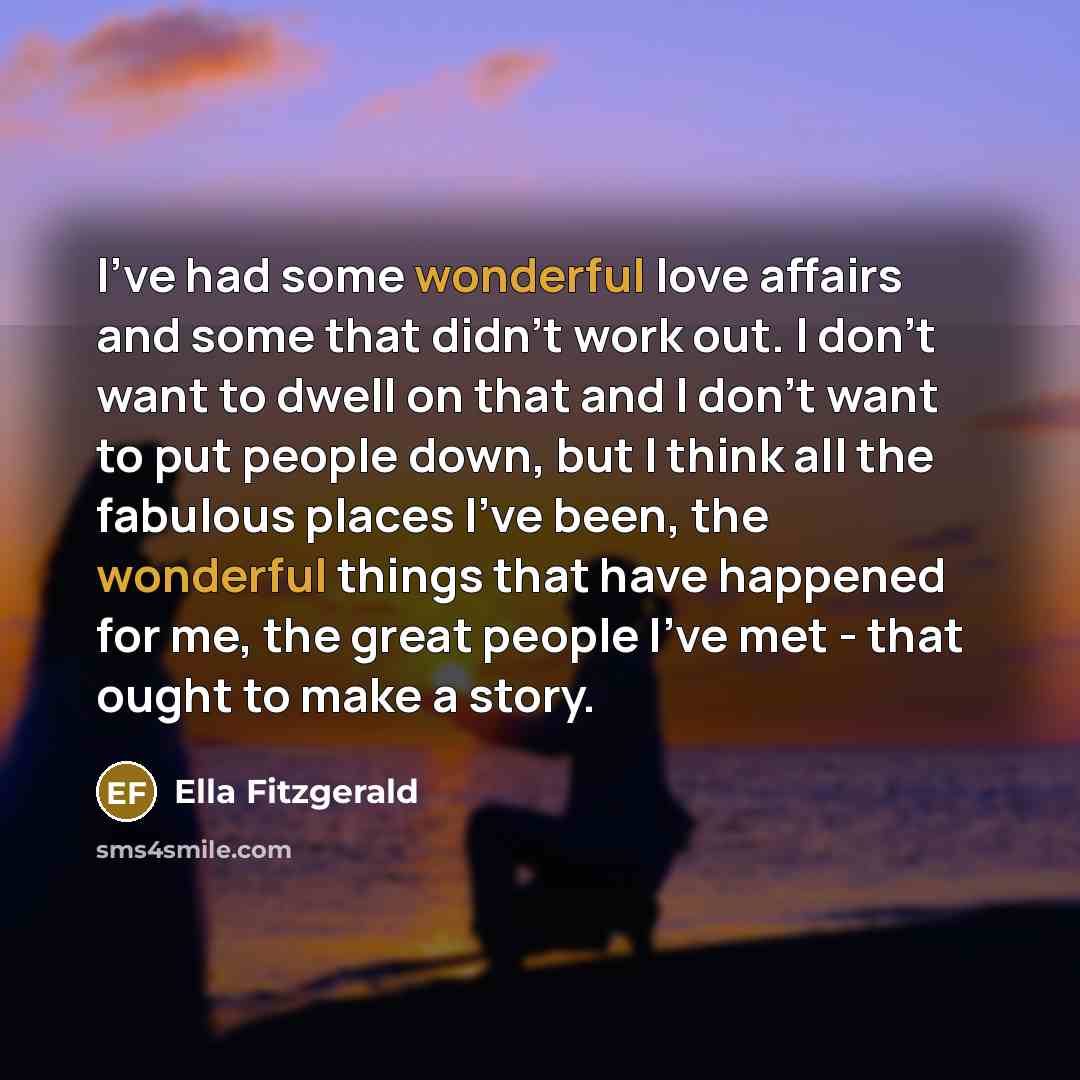 “I've had some wonderful love affairs and some that didn't…” quote by Ella Fitzgerald