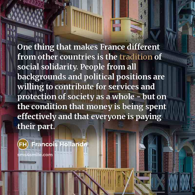 “One thing that makes France different from other countries is…” quote by Francois Hollande