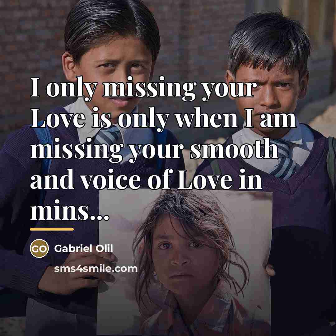 “I only missing your Love is only when I am…” quote by Gabriel Olil