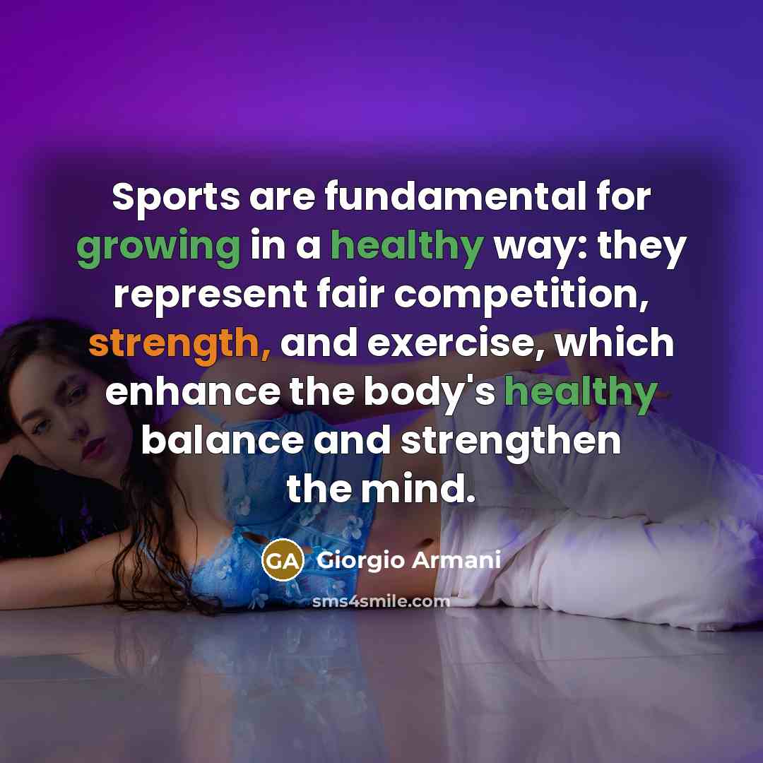 “Sports are fundamental for growing in a healthy way: they…” quote by Giorgio Armani