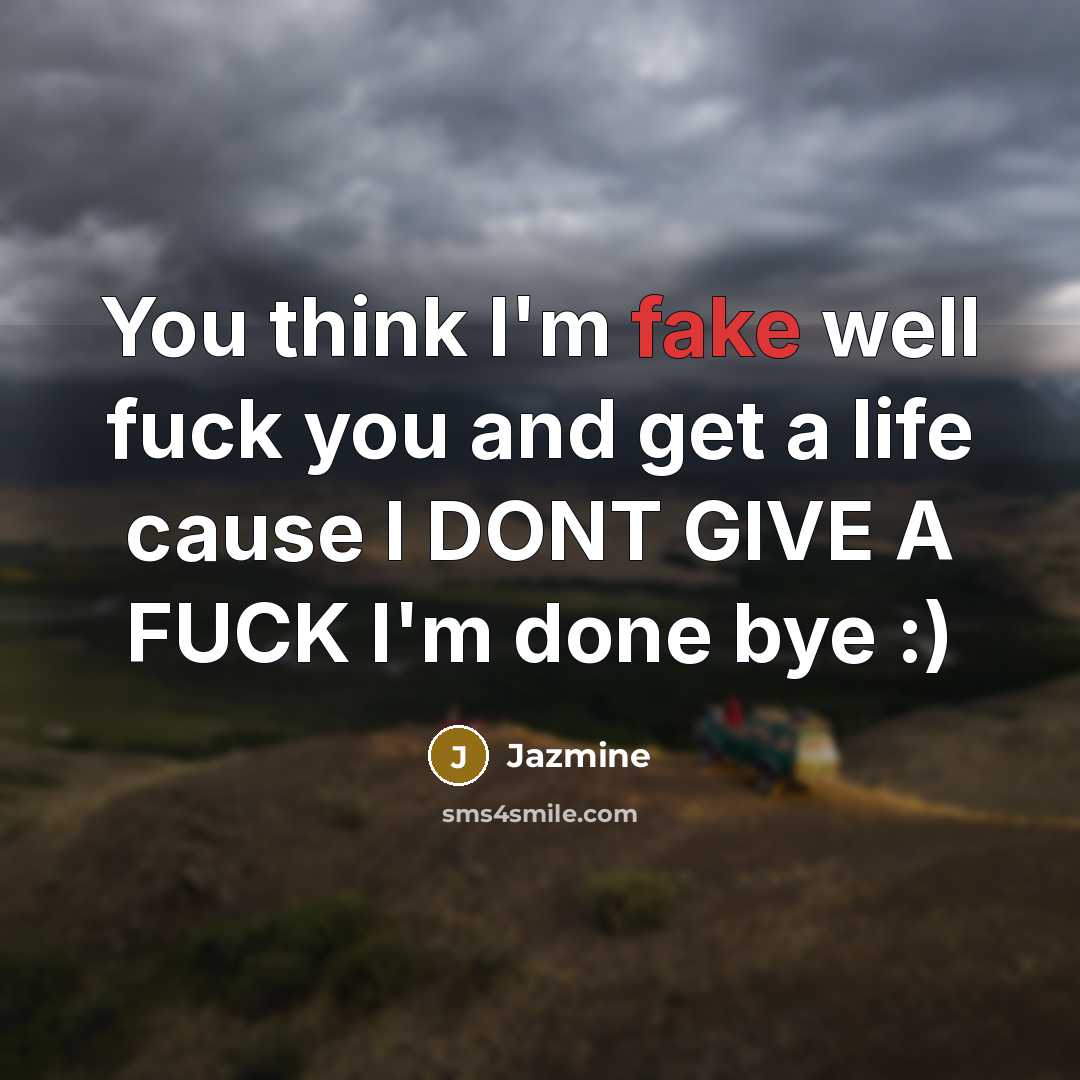 “You think I'm fake well fuck you and get a…” quote by Jazmine