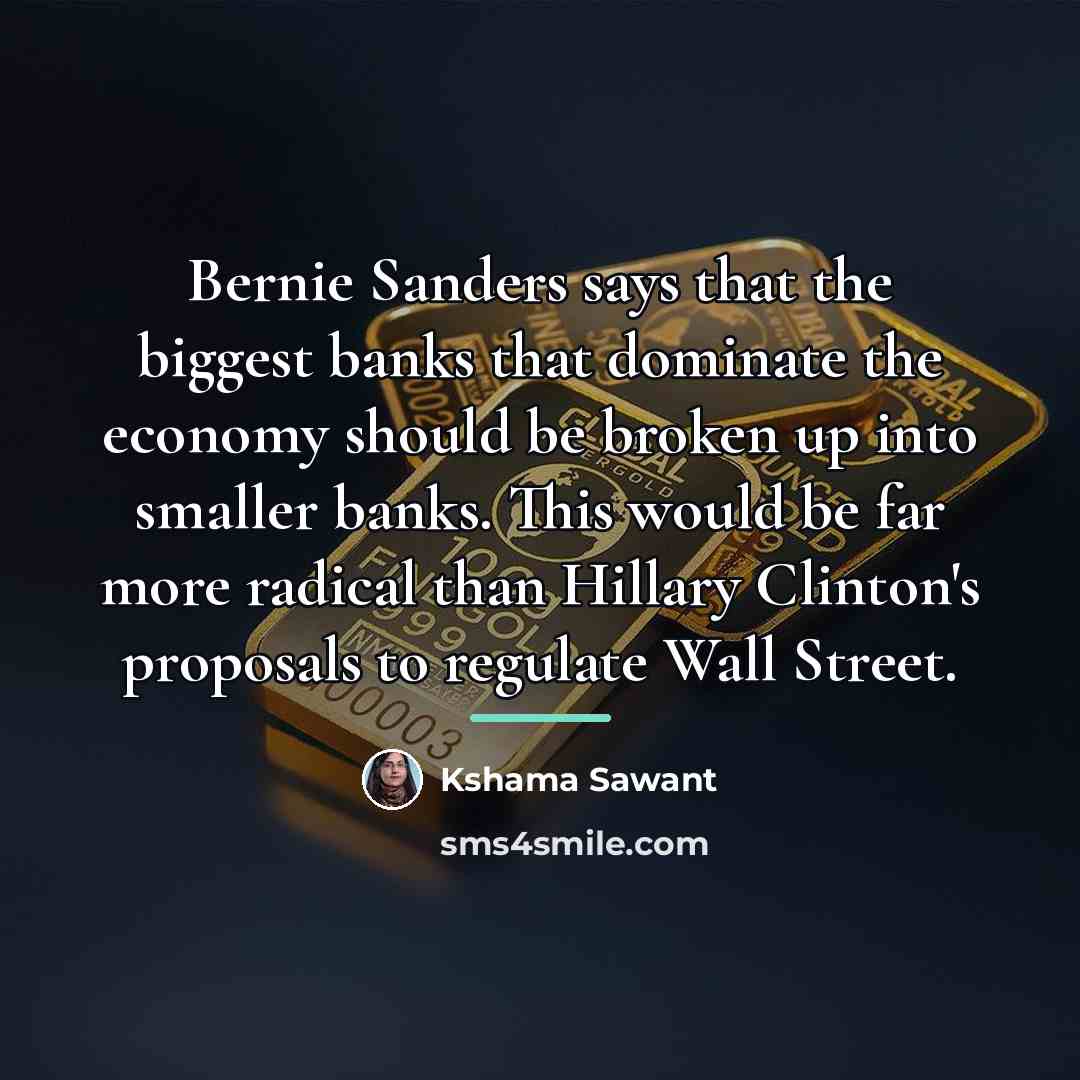 “Bernie Sanders says that the biggest banks that dominate the…” quote by Kshama Sawant