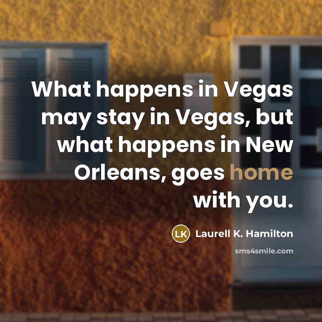 “What happens in Vegas may stay in Vegas, but what…” quote by Laurell K. Hamilton