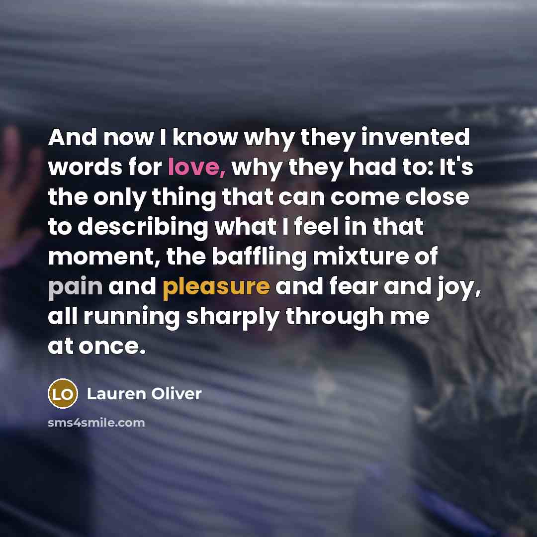 “And now I know why they invented words for love,…” quote by Lauren Oliver
