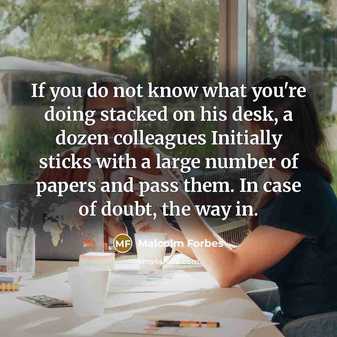 “If you do not know what you're doing stacked on…” quote by Malcolm Forbes