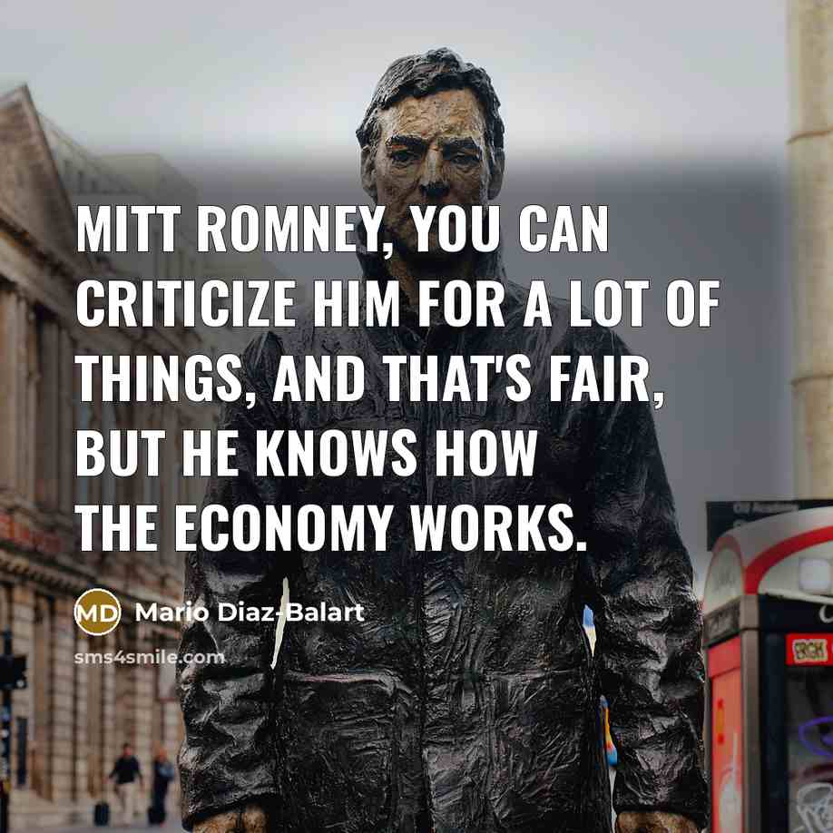 “Mitt Romney, you can criticize him for a lot of…” quote by Mario Diaz-Balart