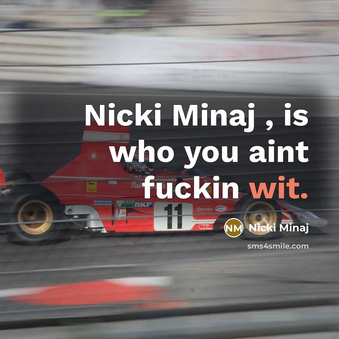“Nicki Minaj , is who you aint fuckin wit.” quote by Nicki Minaj