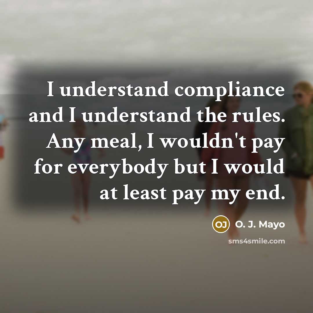 “I understand compliance and I understand the rules. Any meal,…” quote by O. J. Mayo
