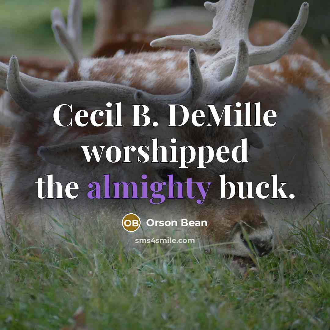 “Cecil B. DeMille worshipped the almighty buck.…” quote by Orson Bean