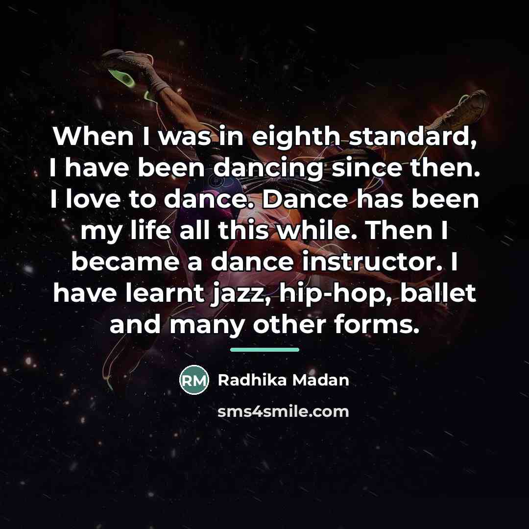 “When I was in eighth standard, I have been dancing…” quote by Radhika Madan