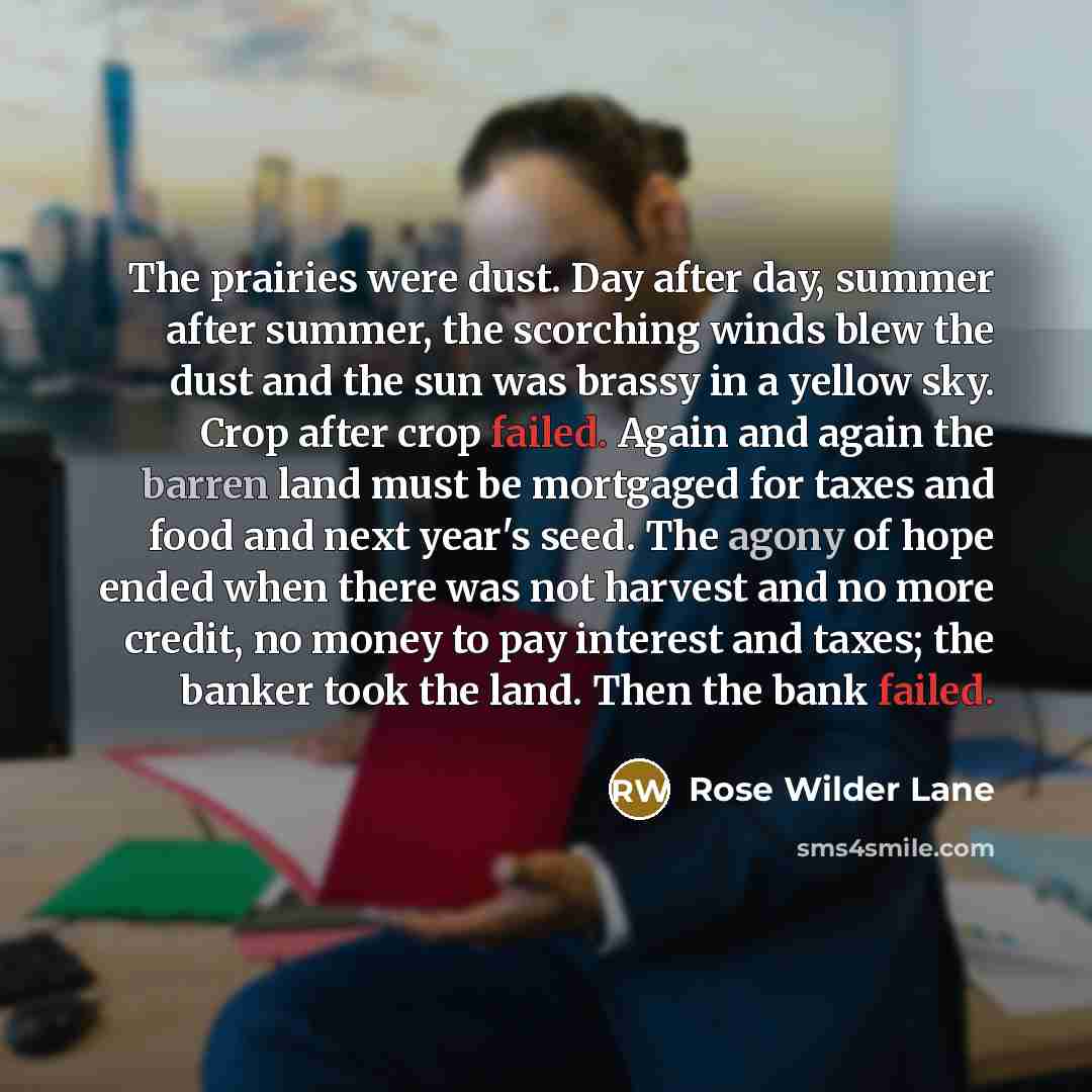 “The prairies were dust. Day after day, summer after summer,…” quote by Rose Wilder Lane