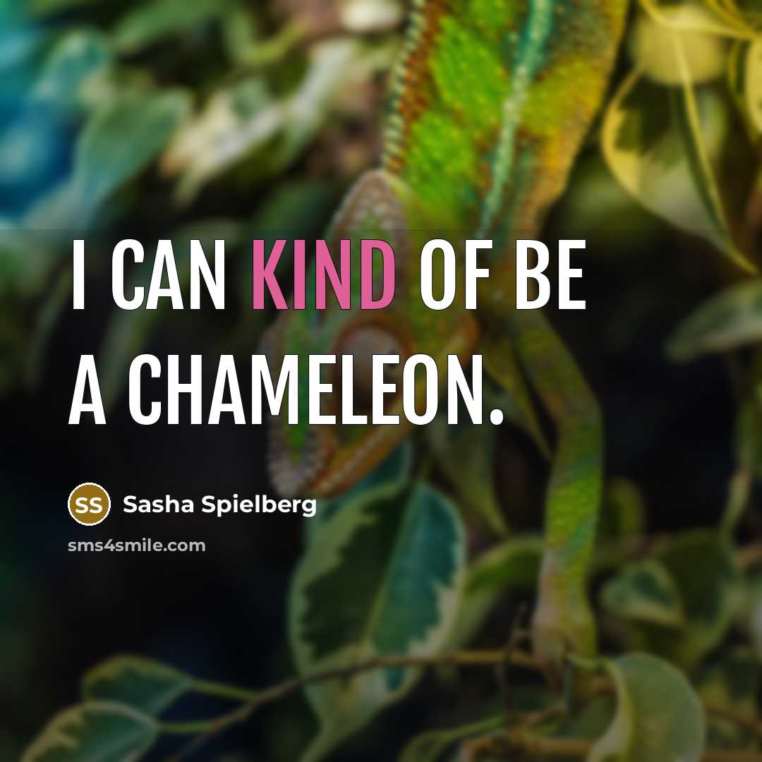 “I can kind of be a chameleon.…” quote by Sasha Spielberg