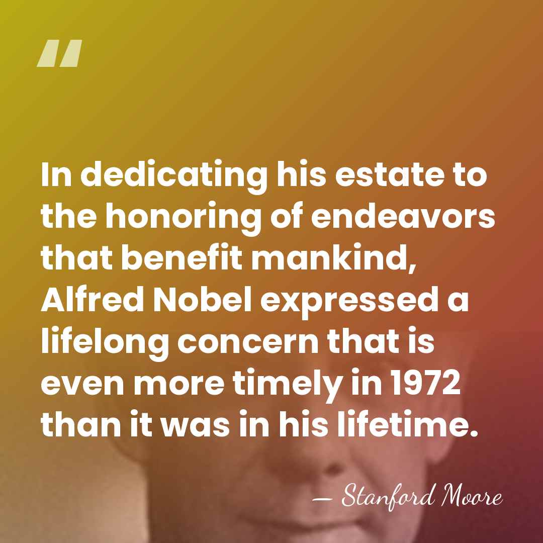 In dedicating his estate to the honoring of endeavors that benefit mankind,&hellip; - Stanford Moore